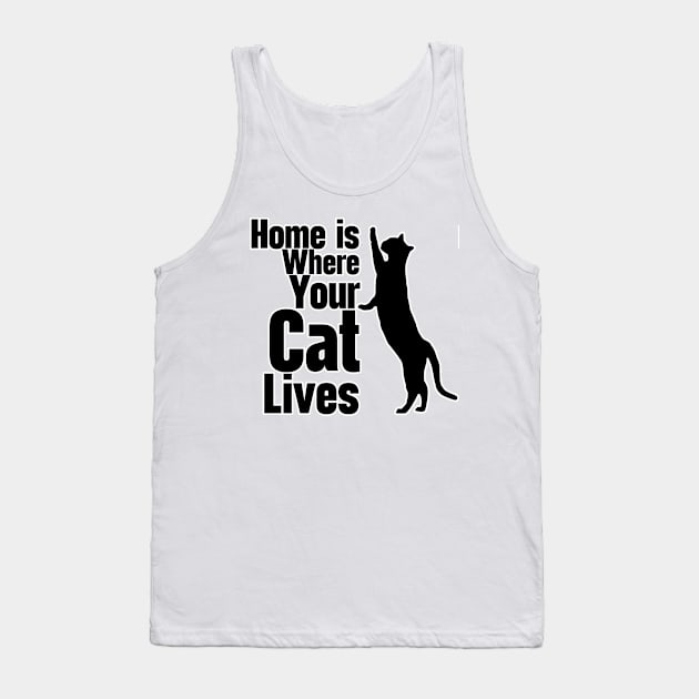 Home Is Where Your Cat Lives Tank Top by nextneveldesign